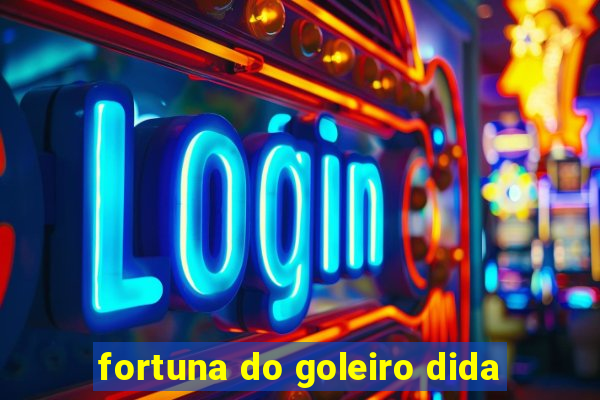 fortuna do goleiro dida